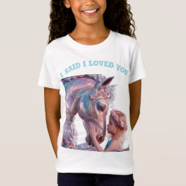 Ik zei dat ik van je hield t-shirt