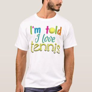 Ik zei dat ik van Tennis hou T-shirt
