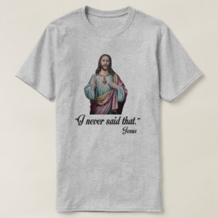"IK ZEI DAT NOOIT." -JESUS T-SHIRT