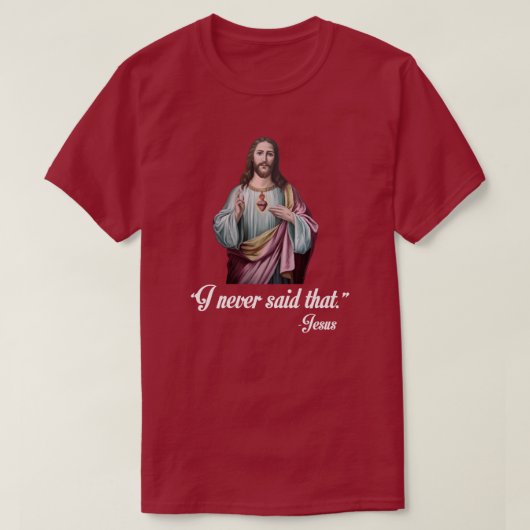 "IK ZEI DAT NOOIT." T-SHIRT (Design voorkant)