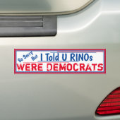 Ik zei dat RINOS Democraten waren. Bumpersticker (Op auto)