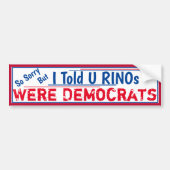 Ik zei dat RINOS Democraten waren. Bumpersticker (Voorkant)
