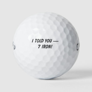 'Ik zei het je toch - 7 IJzer!' Grappig grap cadea Golfballen
