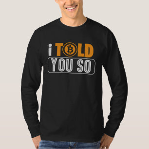 Ik zei het je toch Bitcoin T-shirt