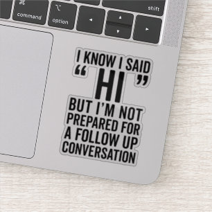 Ik zei Hi Funny Quote Sticker