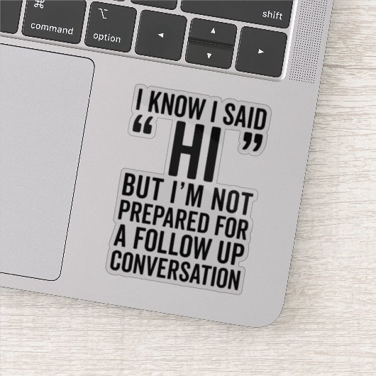Ik zei Hi Funny Quote Sticker (Detail)