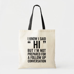 Ik zei Hi Funny Quote Tote Bag