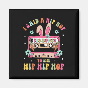 Ik zei hip de hippity om hip hip hop Bunny grappig Magneet