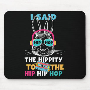 Ik zei hip de hippity om hip hip hop Bunny grappig Muismat