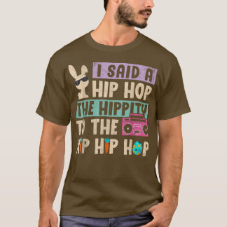 Ik zei hip de hippity om te hop hip hop Bunny Grap T-shirt