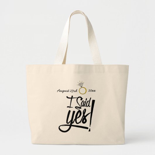 Ik zei ja! Aangepast met datum van Verloving Grote Tote Bag (Voorkant)