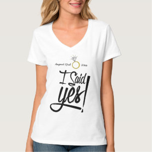 Ik zei ja! Gepersonaliseerd met Verloving Datum T-shirt