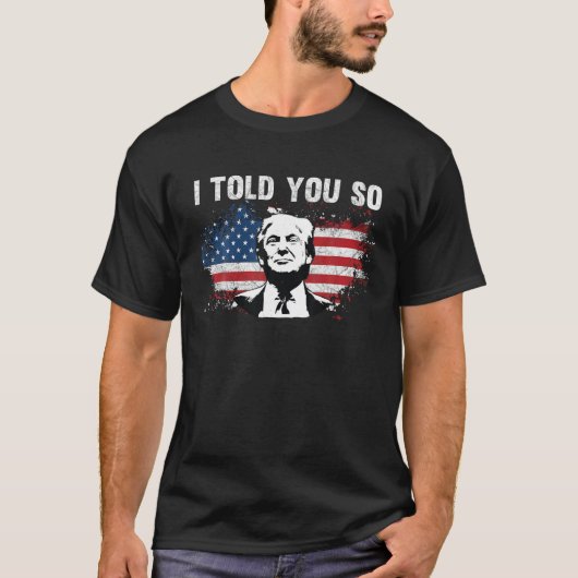 Ik zei je dat T-shirt troef T Shirt (Voorkant)