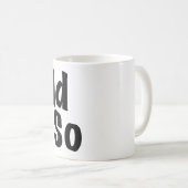 Ik zei je zo koffiemok (Voorkant rechts)