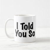 Ik zei je zo koffiemok (Links)