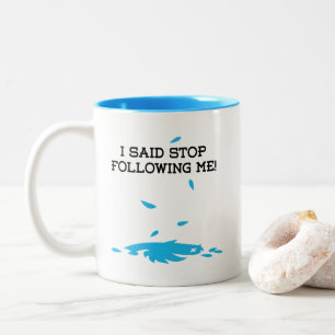 Ik zei: stop met mij te volgen! tweekleurige koffiemok