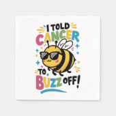 Ik zei tegen kanker dat hij moest buzz off servet (Voorkant)