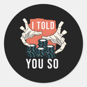 Ik zei toch dat je kon pokeren ronde sticker