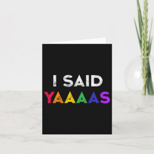 Ik zei Yaaaas LHBT huwelijksfeest T-shirt Gay Lesb Kaart