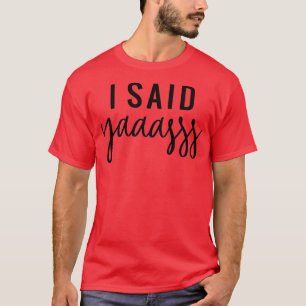 Ik zei Yaaasss Bruid Bruidsmeisje Bachelorette Fee T-shirt
