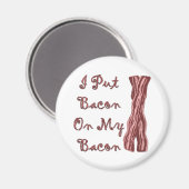 Ik zet Bacon op mijn rug Magneet (Voorkant / Achterkant)