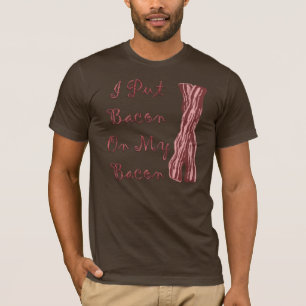 Ik zet Bacon op mijn rug T-shirt