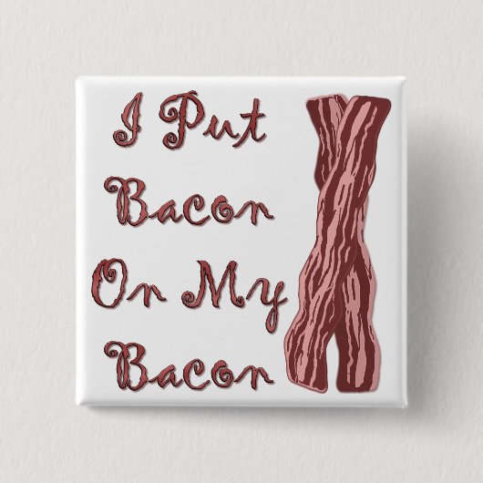 Ik zet Bacon op mijn rug Vierkante Button 5,1 Cm (Voorkant)