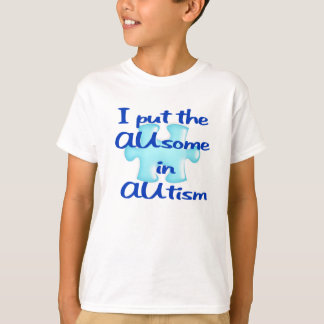 Ik zet de AUsome in het Shirt van Autism Children'