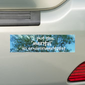 Ik zet de 'mentale' in de milieuactivist bumpersticker (Op auto)