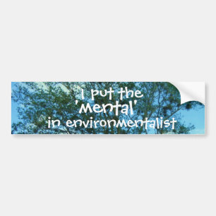 Ik zet de 'mentale' in de milieuactivist bumpersticker