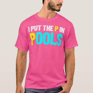 Ik Zet De P In Zwembaden Zwemhumor Ik Pies In Zwem T-shirt