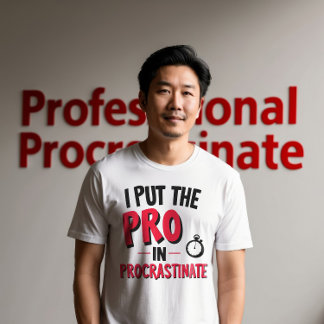 Ik zet de "Pro" in Uitstellen T-shirt