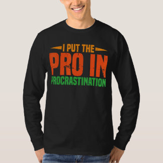 Ik zet de procrisie in procrastatie t-shirt
