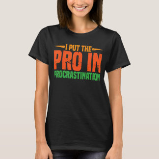 Ik zet de procrisie in procrastatie t-shirt
