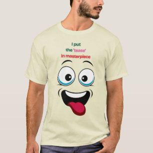 Ik zet de 'Tease' in Masterpiece Funny Face T-shir T-shirt