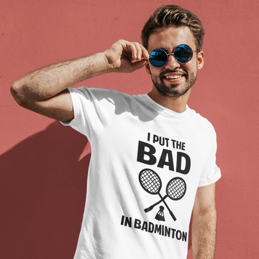 Ik zet het slechte in Badminton T-shirt