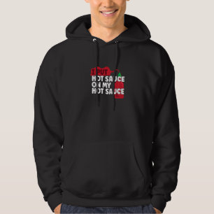 Ik zet Hot Chili Sauce op mijn sauce Funny Pepper  Hoodie