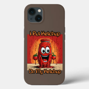 Ik zet ketchup op mijn ketchup, grappig, cartoon iPhone 13 hoesje