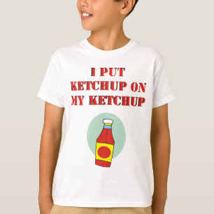Ik zet Ketchup op m'n ketchup. T-shirt