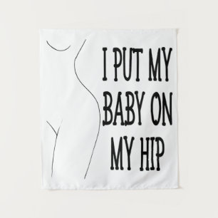 Ik Zet Mijn Baby Op Mijn Heup Grappige Moeders En Wandkleed