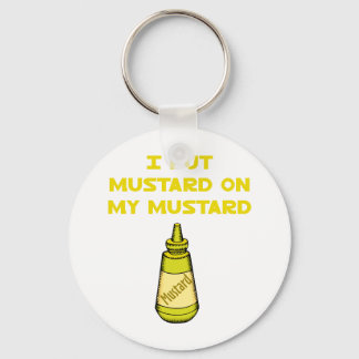 Ik zet Mustard op mijn mosterd Sleutelhanger