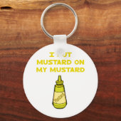 Ik zet Mustard op mijn mosterd Sleutelhanger (Voorkant)