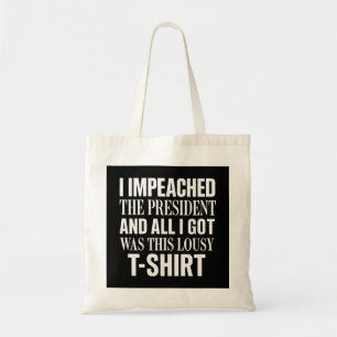 Ik zette de president af en alles wat ik kreeg was tote bag