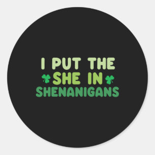 Ik Zette De She In Shenanigans St Patricks Day Ier Ronde Sticker