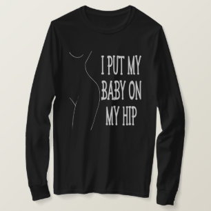 Ik zette mijn Baby op mijn hippe grappige mama en T-shirt