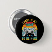 ik zette mijn spel op pauze ronde button 5,7 cm (Voorkant /achterkant)