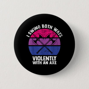 Ik zie beide manieren heftig met een Ax Bisexual L Ronde Button 5,7 Cm
