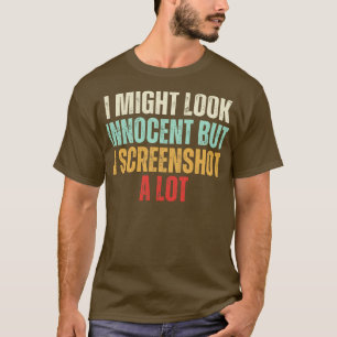 Ik zie er misschien onschuldig uit, maar ik heb ve t-shirt