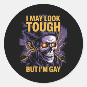 Ik zie er misschien stoer uit, maar ik ben Gay LGB Ronde Sticker