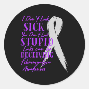 Ik zie er niet ziek uit - je ziet er niet dom uit ronde sticker